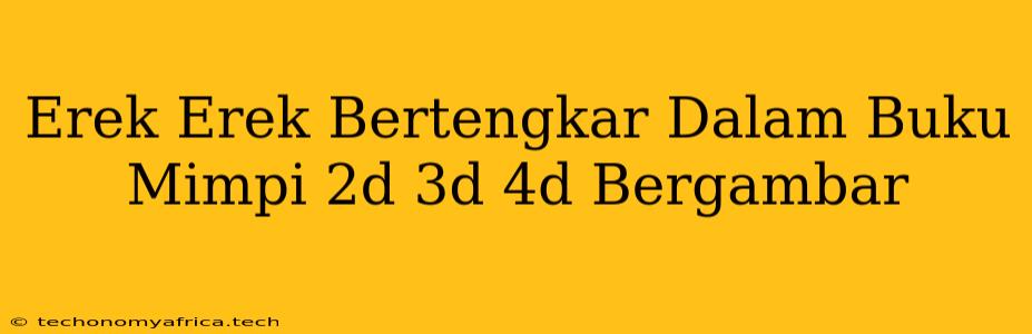 Erek Erek Bertengkar Dalam Buku Mimpi 2d 3d 4d Bergambar