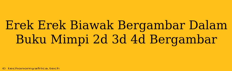 Erek Erek Biawak Bergambar Dalam Buku Mimpi 2d 3d 4d Bergambar