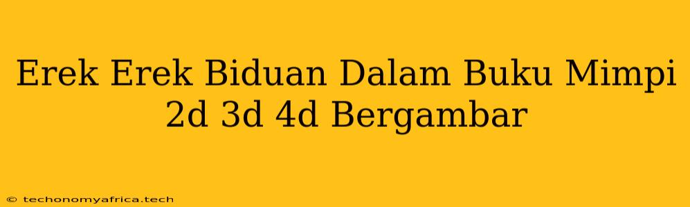 Erek Erek Biduan Dalam Buku Mimpi 2d 3d 4d Bergambar