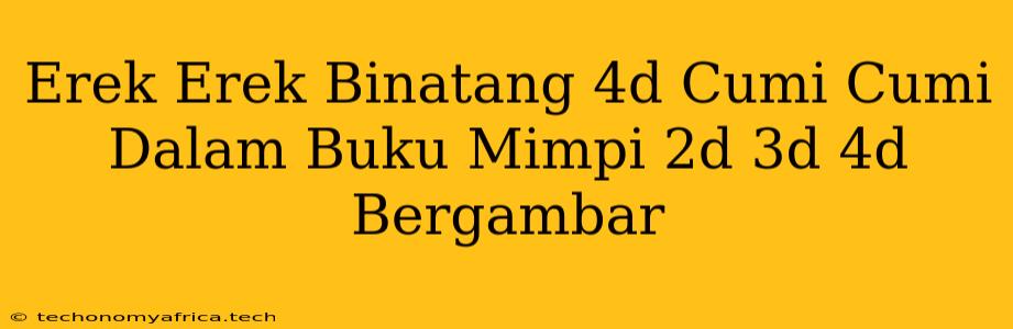 Erek Erek Binatang 4d Cumi Cumi Dalam Buku Mimpi 2d 3d 4d Bergambar