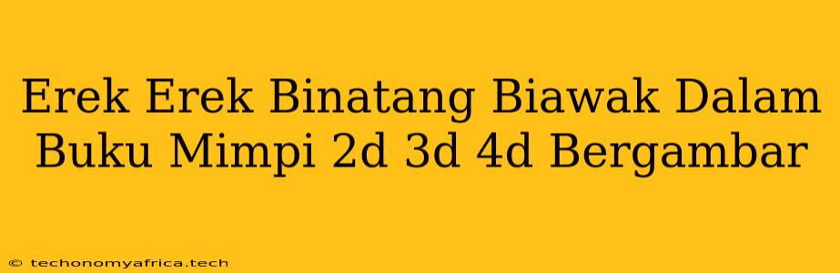 Erek Erek Binatang Biawak Dalam Buku Mimpi 2d 3d 4d Bergambar