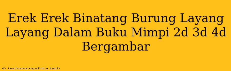 Erek Erek Binatang Burung Layang Layang Dalam Buku Mimpi 2d 3d 4d Bergambar