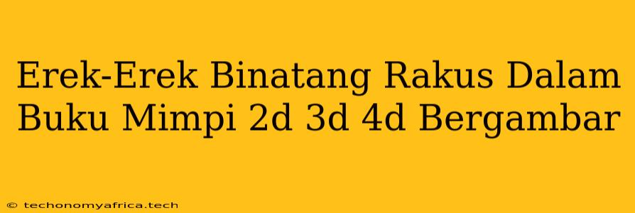 Erek-Erek Binatang Rakus Dalam Buku Mimpi 2d 3d 4d Bergambar