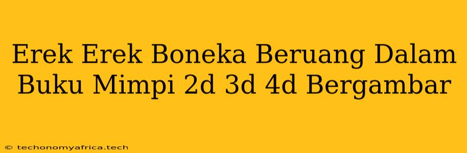 Erek Erek Boneka Beruang Dalam Buku Mimpi 2d 3d 4d Bergambar