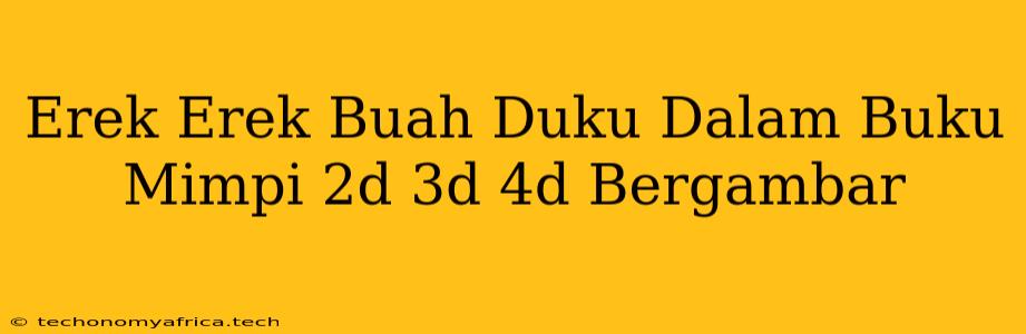 Erek Erek Buah Duku Dalam Buku Mimpi 2d 3d 4d Bergambar