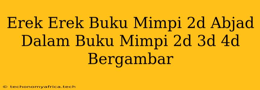 Erek Erek Buku Mimpi 2d Abjad Dalam Buku Mimpi 2d 3d 4d Bergambar