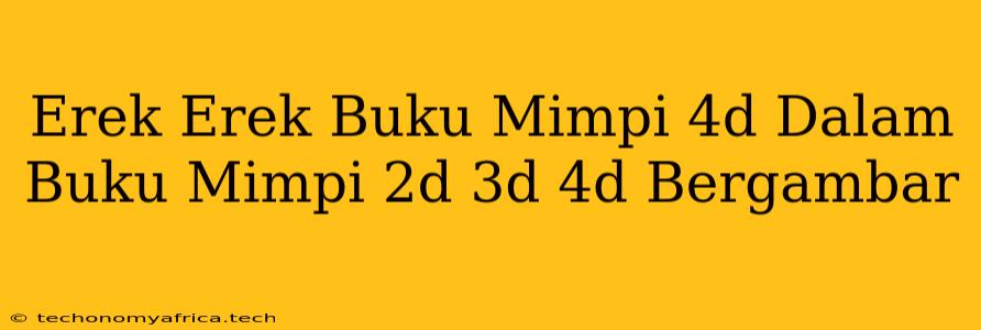 Erek Erek Buku Mimpi 4d Dalam Buku Mimpi 2d 3d 4d Bergambar