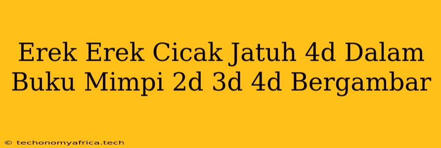 Erek Erek Cicak Jatuh 4d Dalam Buku Mimpi 2d 3d 4d Bergambar