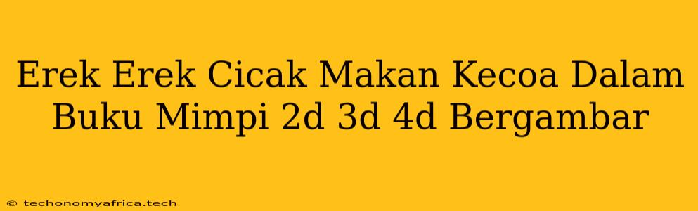 Erek Erek Cicak Makan Kecoa Dalam Buku Mimpi 2d 3d 4d Bergambar