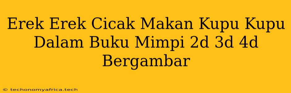 Erek Erek Cicak Makan Kupu Kupu Dalam Buku Mimpi 2d 3d 4d Bergambar