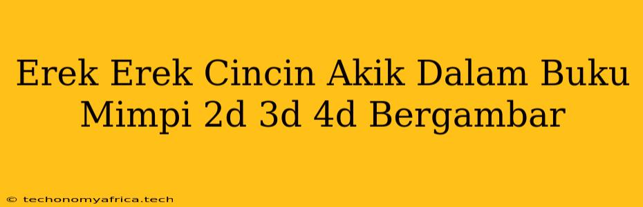 Erek Erek Cincin Akik Dalam Buku Mimpi 2d 3d 4d Bergambar