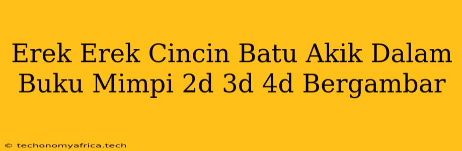 Erek Erek Cincin Batu Akik Dalam Buku Mimpi 2d 3d 4d Bergambar