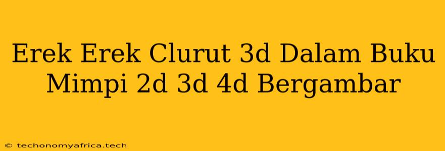 Erek Erek Clurut 3d Dalam Buku Mimpi 2d 3d 4d Bergambar