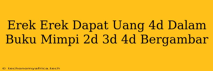 Erek Erek Dapat Uang 4d Dalam Buku Mimpi 2d 3d 4d Bergambar