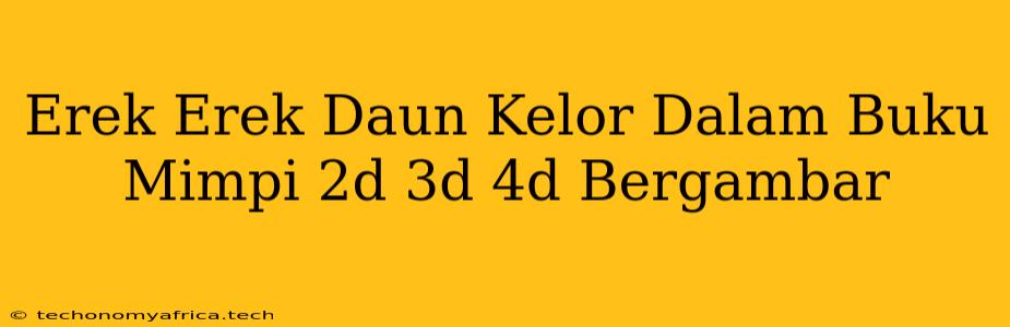 Erek Erek Daun Kelor Dalam Buku Mimpi 2d 3d 4d Bergambar