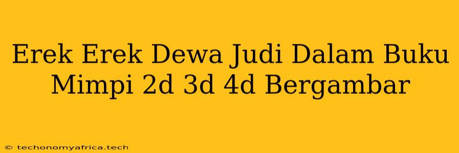 Erek Erek Dewa Judi Dalam Buku Mimpi 2d 3d 4d Bergambar