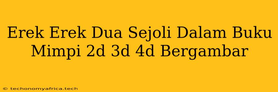 Erek Erek Dua Sejoli Dalam Buku Mimpi 2d 3d 4d Bergambar