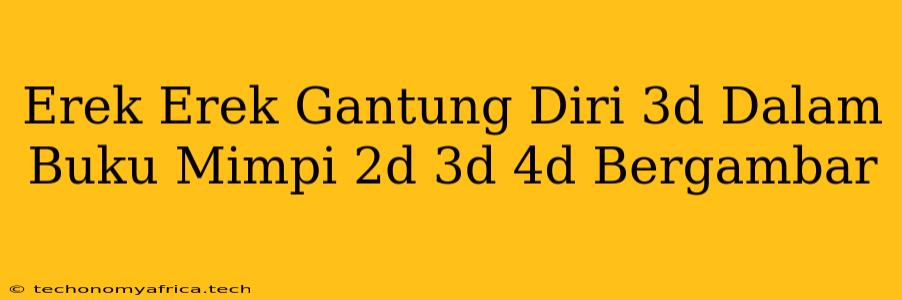 Erek Erek Gantung Diri 3d Dalam Buku Mimpi 2d 3d 4d Bergambar