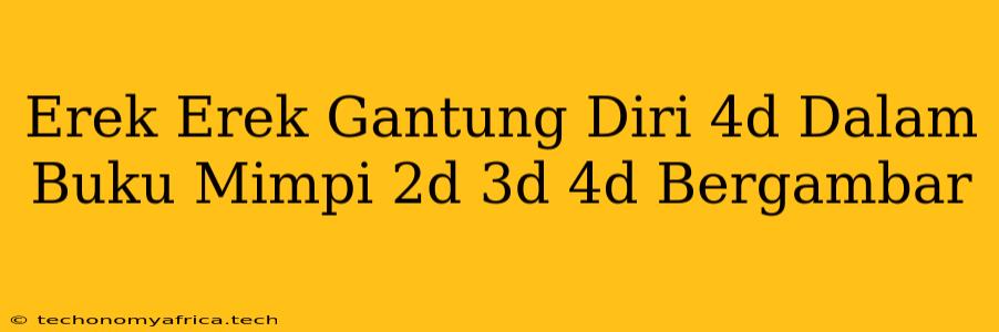 Erek Erek Gantung Diri 4d Dalam Buku Mimpi 2d 3d 4d Bergambar