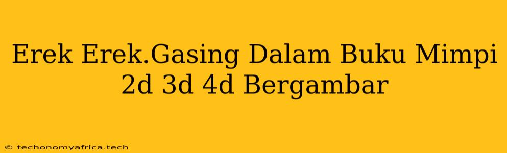 Erek Erek.Gasing Dalam Buku Mimpi 2d 3d 4d Bergambar