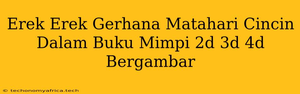 Erek Erek Gerhana Matahari Cincin Dalam Buku Mimpi 2d 3d 4d Bergambar