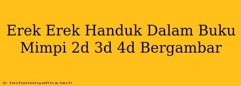 Erek Erek Handuk Dalam Buku Mimpi 2d 3d 4d Bergambar