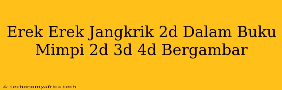 Erek Erek Jangkrik 2d Dalam Buku Mimpi 2d 3d 4d Bergambar