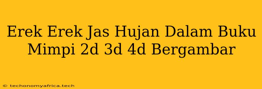 Erek Erek Jas Hujan Dalam Buku Mimpi 2d 3d 4d Bergambar