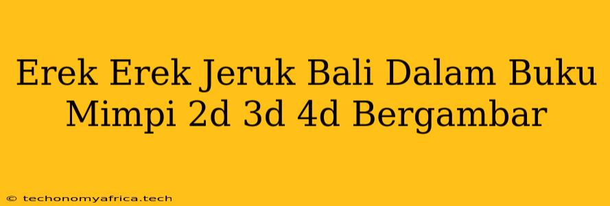 Erek Erek Jeruk Bali Dalam Buku Mimpi 2d 3d 4d Bergambar