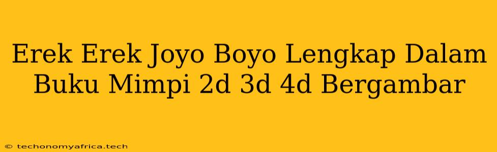 Erek Erek Joyo Boyo Lengkap Dalam Buku Mimpi 2d 3d 4d Bergambar