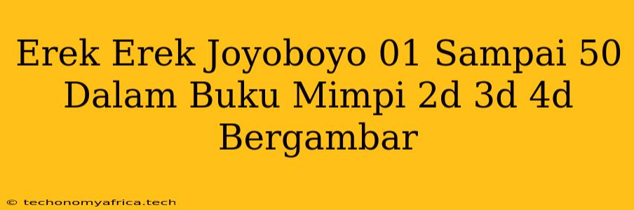 Erek Erek Joyoboyo 01 Sampai 50 Dalam Buku Mimpi 2d 3d 4d Bergambar