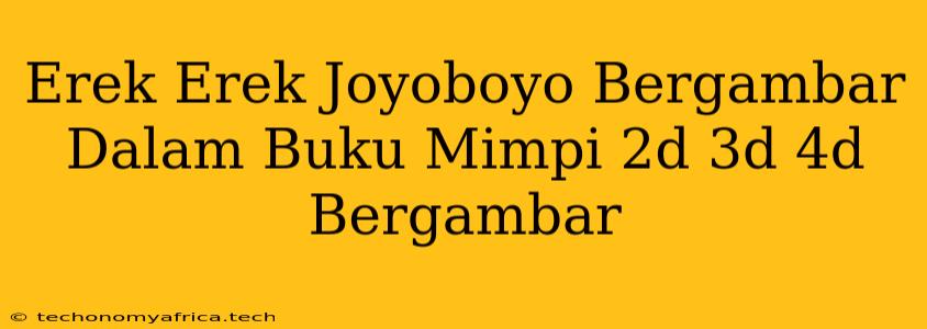 Erek Erek Joyoboyo Bergambar Dalam Buku Mimpi 2d 3d 4d Bergambar