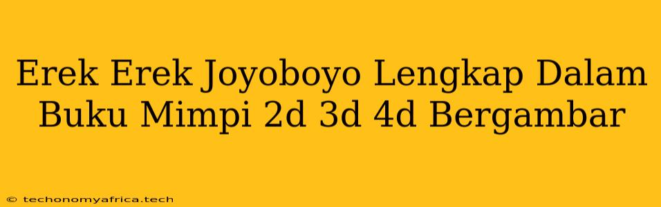 Erek Erek Joyoboyo Lengkap Dalam Buku Mimpi 2d 3d 4d Bergambar