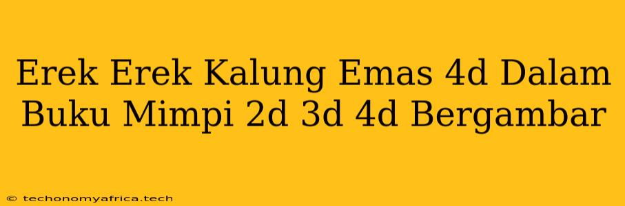 Erek Erek Kalung Emas 4d Dalam Buku Mimpi 2d 3d 4d Bergambar