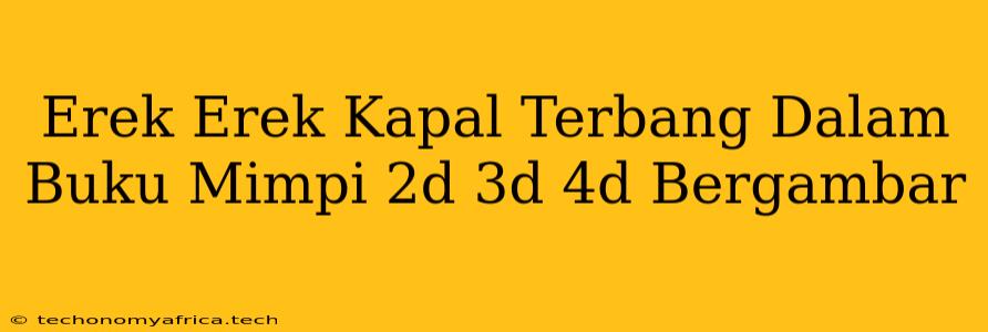 Erek Erek Kapal Terbang Dalam Buku Mimpi 2d 3d 4d Bergambar