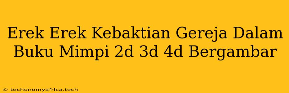 Erek Erek Kebaktian Gereja Dalam Buku Mimpi 2d 3d 4d Bergambar