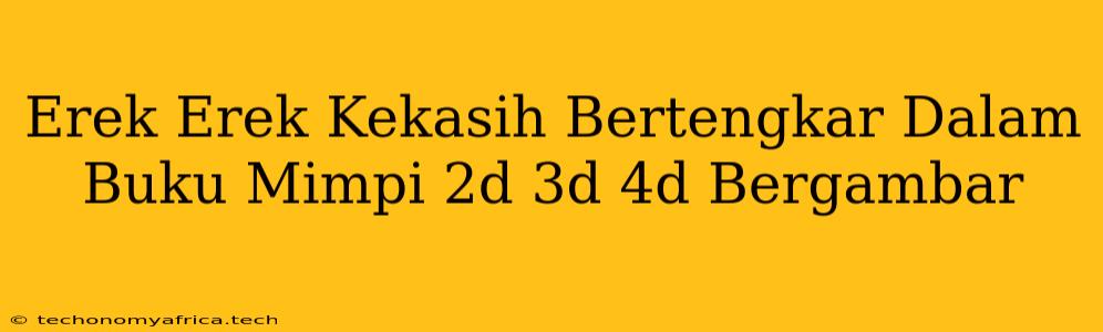 Erek Erek Kekasih Bertengkar Dalam Buku Mimpi 2d 3d 4d Bergambar