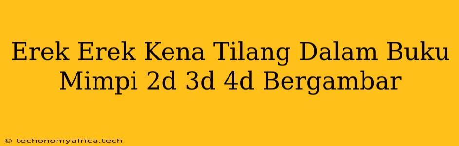 Erek Erek Kena Tilang Dalam Buku Mimpi 2d 3d 4d Bergambar