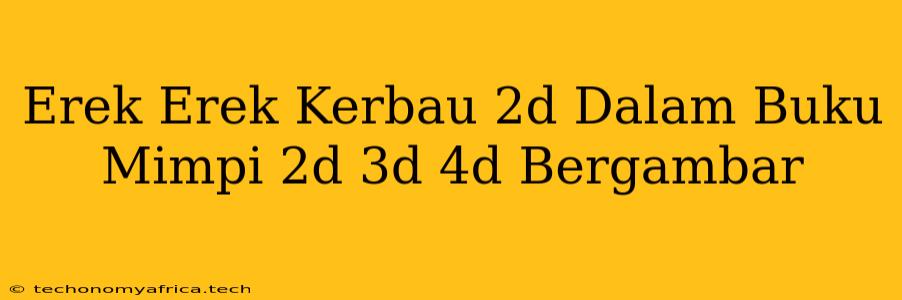 Erek Erek Kerbau 2d Dalam Buku Mimpi 2d 3d 4d Bergambar