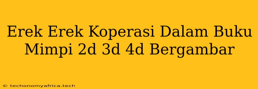 Erek Erek Koperasi Dalam Buku Mimpi 2d 3d 4d Bergambar