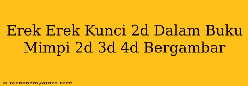 Erek Erek Kunci 2d Dalam Buku Mimpi 2d 3d 4d Bergambar