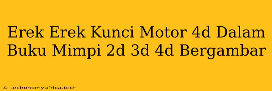 Erek Erek Kunci Motor 4d Dalam Buku Mimpi 2d 3d 4d Bergambar