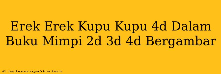 Erek Erek Kupu Kupu 4d Dalam Buku Mimpi 2d 3d 4d Bergambar