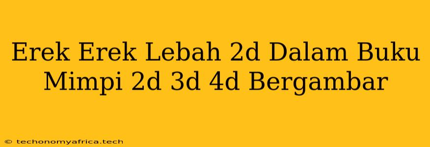 Erek Erek Lebah 2d Dalam Buku Mimpi 2d 3d 4d Bergambar