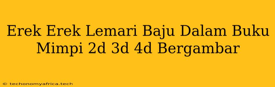 Erek Erek Lemari Baju Dalam Buku Mimpi 2d 3d 4d Bergambar