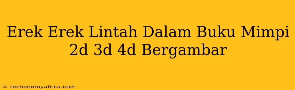 Erek Erek Lintah Dalam Buku Mimpi 2d 3d 4d Bergambar