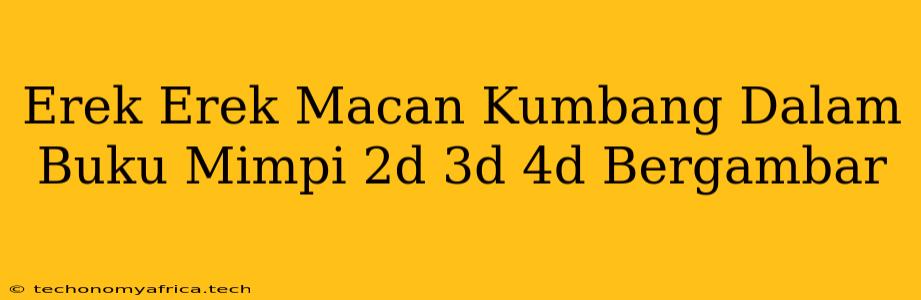 Erek Erek Macan Kumbang Dalam Buku Mimpi 2d 3d 4d Bergambar