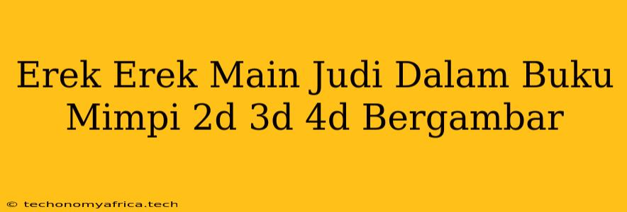 Erek Erek Main Judi Dalam Buku Mimpi 2d 3d 4d Bergambar