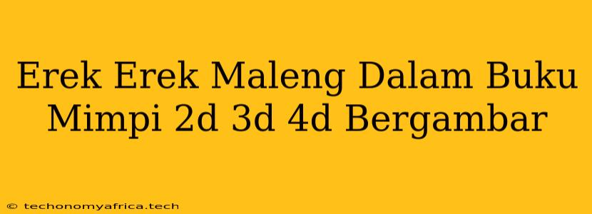 Erek Erek Maleng Dalam Buku Mimpi 2d 3d 4d Bergambar