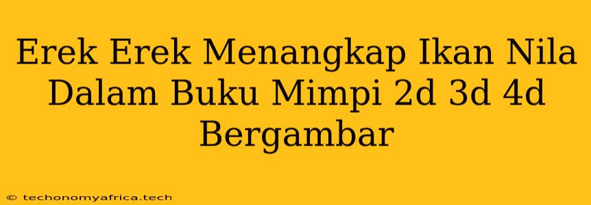 Erek Erek Menangkap Ikan Nila Dalam Buku Mimpi 2d 3d 4d Bergambar